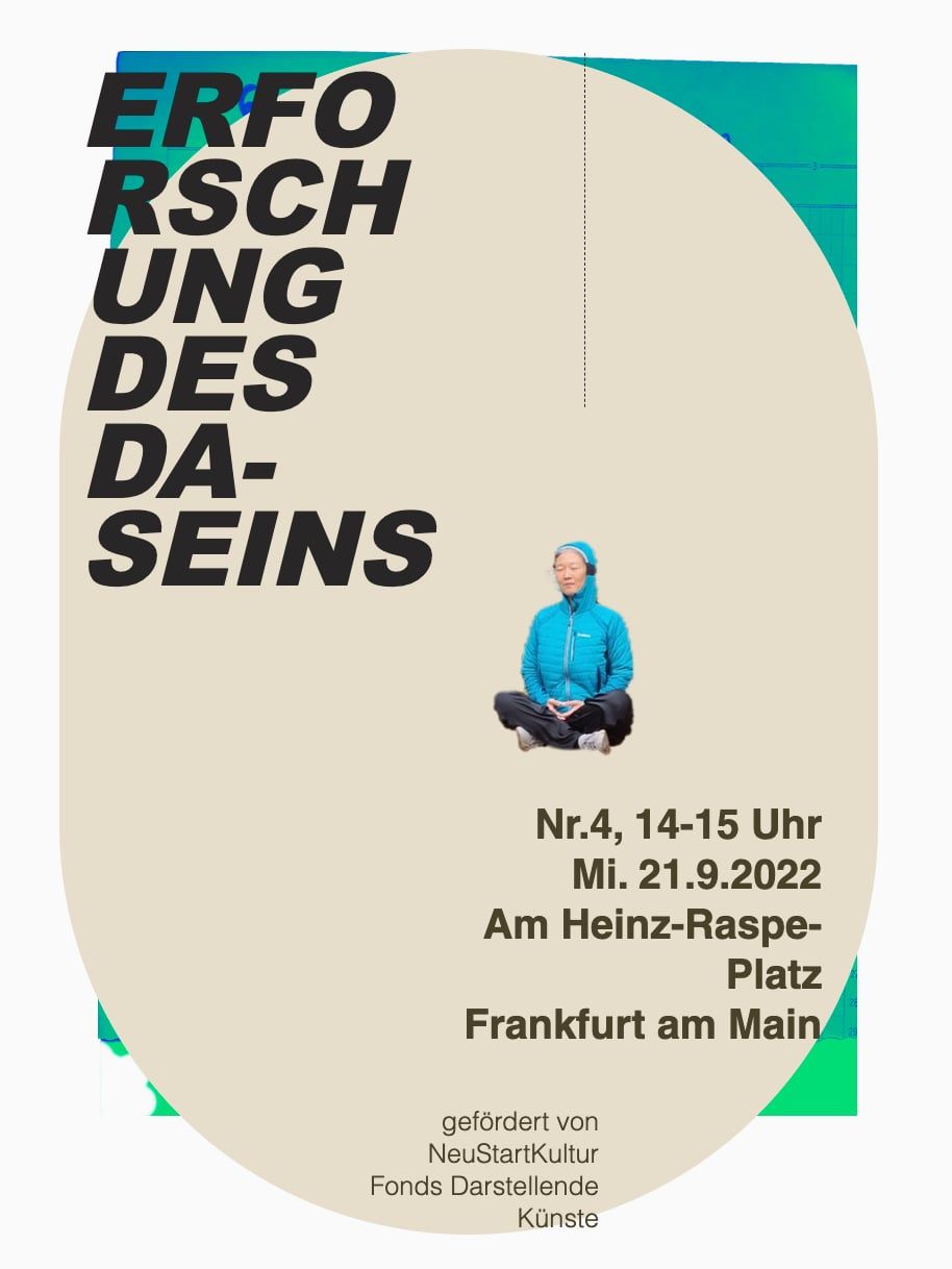 A poster in a cream-coloured rounded shape with a green edge: the large letters ERFORSCHUNG DES DA-SEINS, a small figure in a blue jacket sitting cross-legged, and the details of Nr. 4, 14–15 Uhr, Mi. 21.9.2022, Am Heinz-Raspe-Platz, Frankfurt am Main.